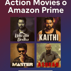 Best Tamil Action Movies on Amazon Prime Updated 2025