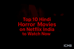 Hindi Horror Movies on Netflix India