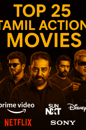Top 25 Tamil Action Movies of All Time