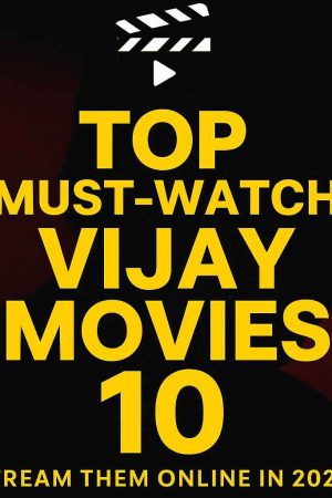 Top 10 Must-Watch Vijay Movies